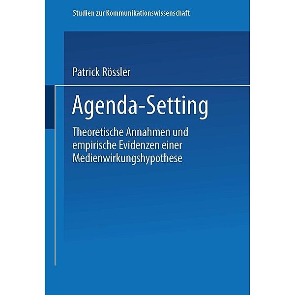 Agenda-Setting / Studien zur Kommunikationswissenschaft Bd.27, Patrick Rössler