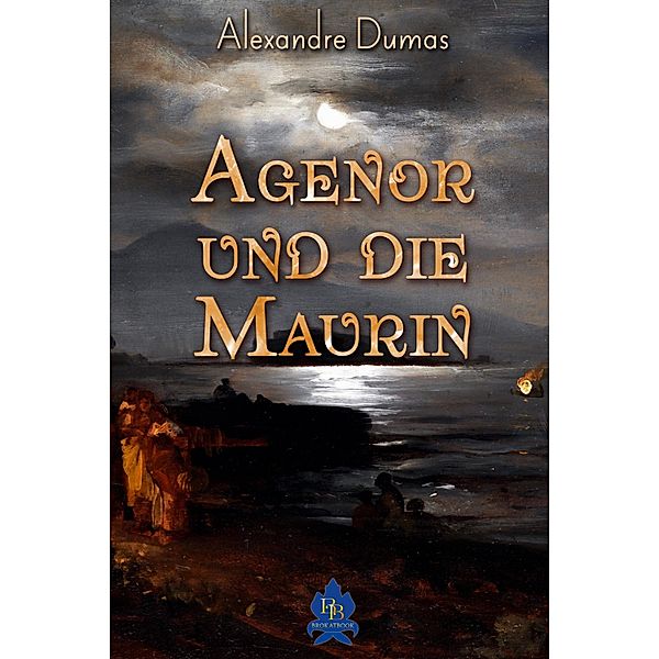 Agenor und die Maurin / Alexandre-Dumas-Reihe, Alexandre Dumas