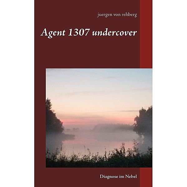 Agent 1307 undercover, Juergen von Rehberg