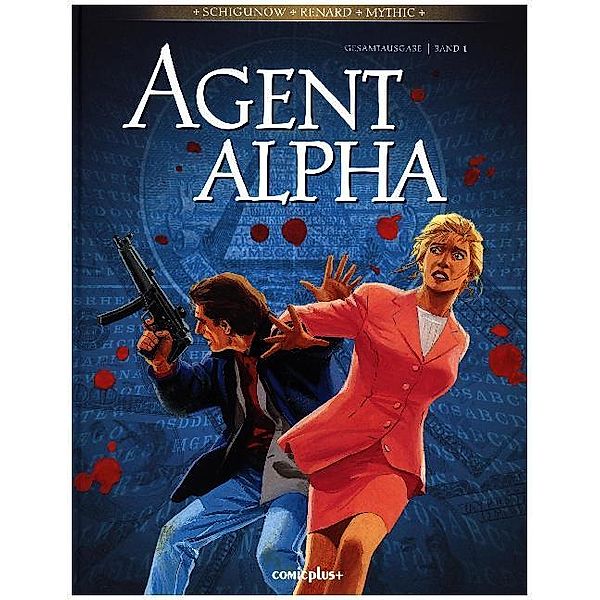 Agent Alpha - Gesamtausgabe. Bd.1.Bd.1, Juri Schigunow, Pascal Renard