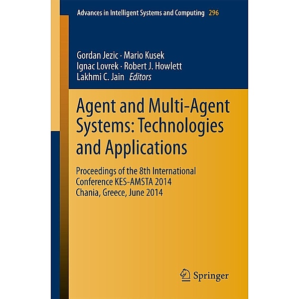 Agent and Multi-Agent Systems: Technologies and Applications / Advances in Intelligent Systems and Computing Bd.296