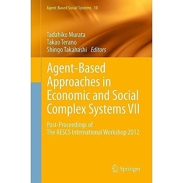 Agent-Based Approaches in Economic and Social Complex Systems VII / Agent-Based Social Systems