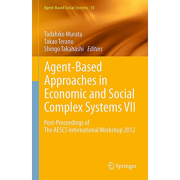 Agent-Based Approaches in Economic and Social Complex Systems VII