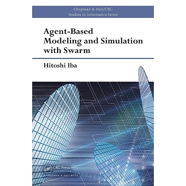 Agent-Based Modeling and Simulation with Swarm, Hitoshi Iba