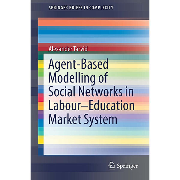 Agent-Based Modelling of Social Networks in Labour-Education Market System, Alexander Tarvid