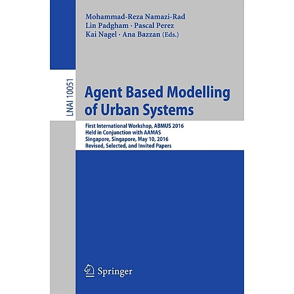 Agent Based Modelling of Urban Systems / Lecture Notes in Computer Science Bd.10051