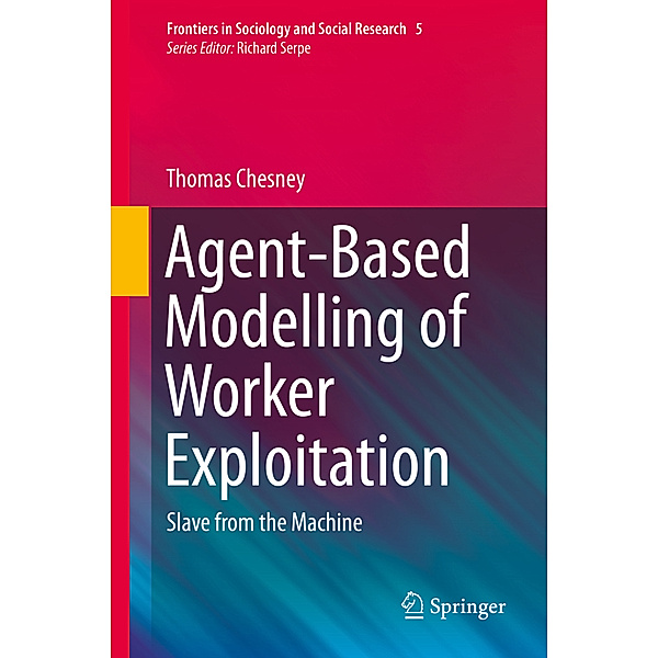 Agent-Based Modelling of Worker Exploitation, Thomas Chesney
