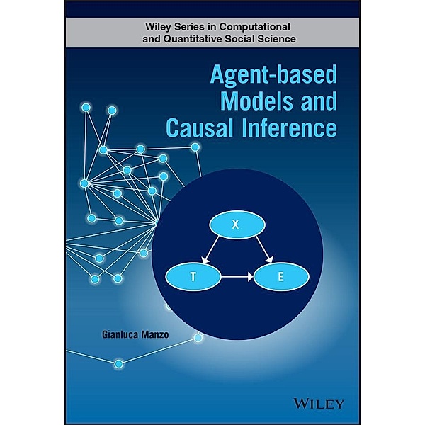 Agent-based Models and Causal Inference / Wiley Series in Computational and Quantitative Social Science, Gianluca Manzo