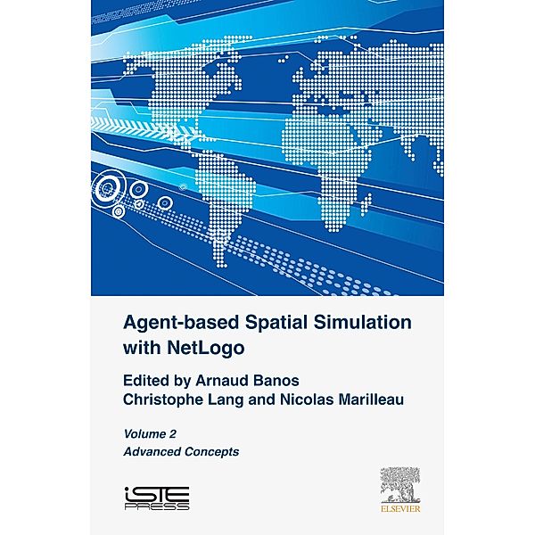 Agent-based Spatial Simulation with NetLogo, Volume 2