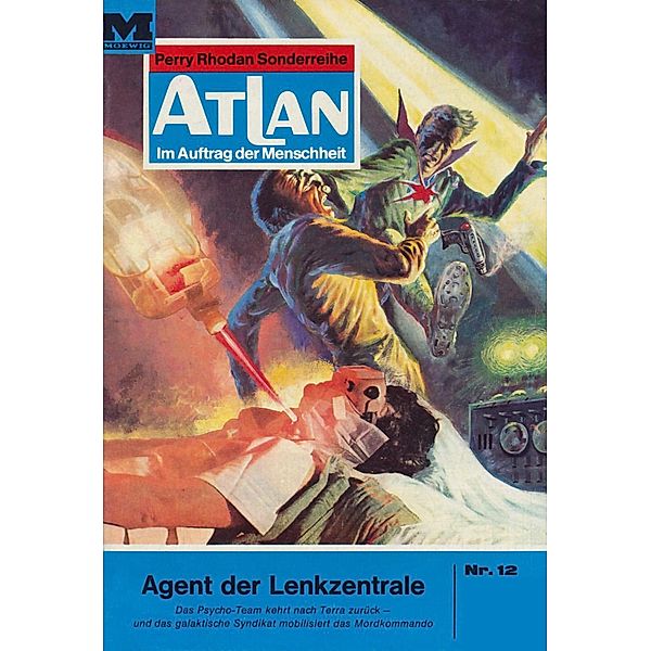 Agent der Lenkzentrale (Heftroman) / Perry Rhodan - Atlan-Zyklus Condos Vasac Bd.12, William Voltz