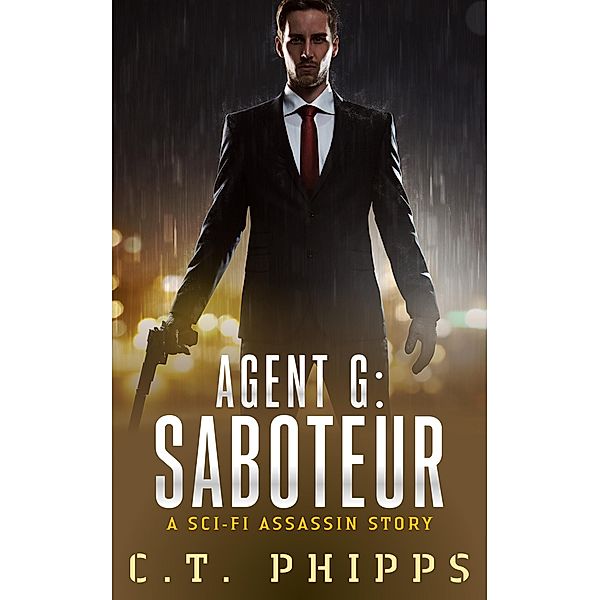 Agent G: Saboteur / Crossroad Press, C. T. Phipps