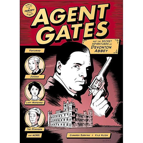 Agent Gates and the Secret Adventures of Devonton Abbey (A Downton Abbey Parody), Camaren Subhiyah