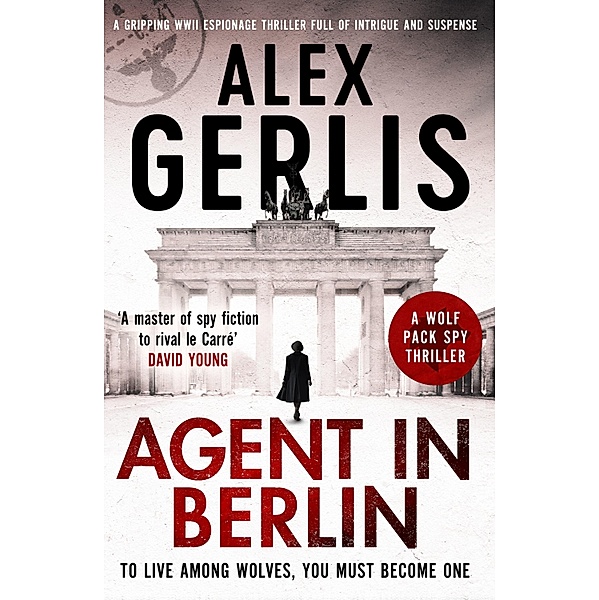 Agent in Berlin / The Wolf Pack Spies Bd.1, Alex Gerlis