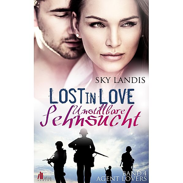 Agent Lovers Band 4: Lost in Love - Unstillbare Sehnsucht, Sky Landis