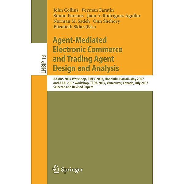 Agent-Mediated Electronic Commerce and Trading Agent Design and Analysis / Lecture Notes in Business Information Processing Bd.13