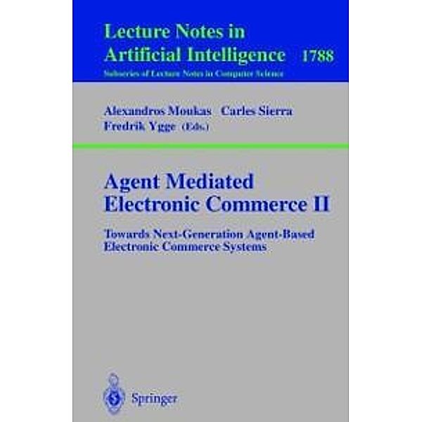 Agent Mediated Electronic Commerce II / Lecture Notes in Computer Science Bd.1788