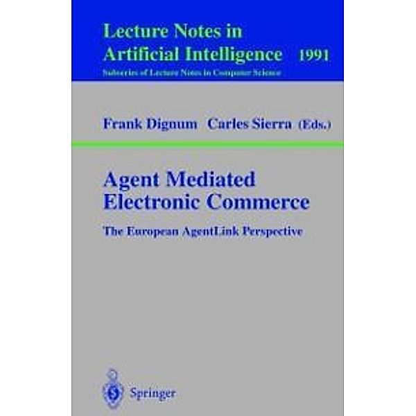 Agent Mediated Electronic Commerce / Lecture Notes in Computer Science Bd.1991