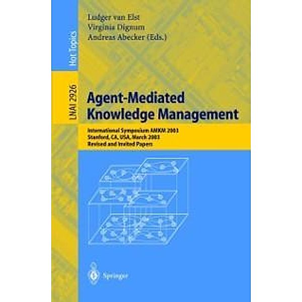 Agent-Mediated Knowledge Management / Lecture Notes in Computer Science Bd.2926