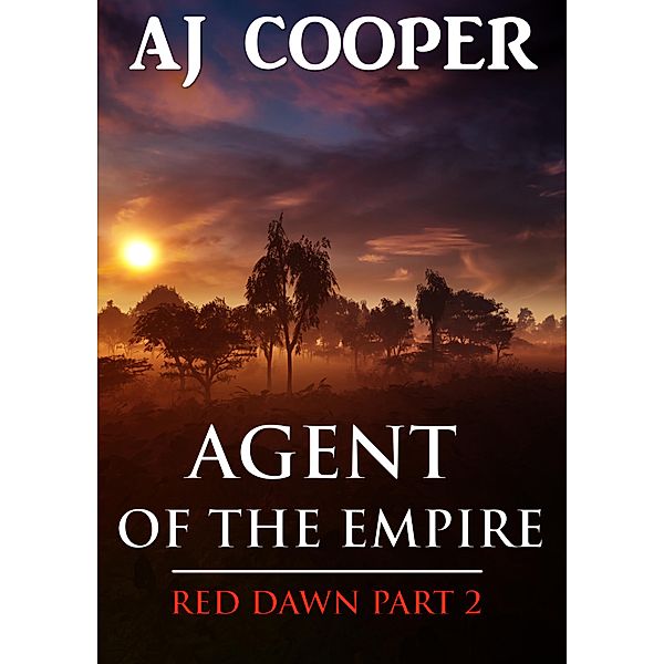 Agent of the Empire (Red Dawn, #2) / Red Dawn, Aj Cooper