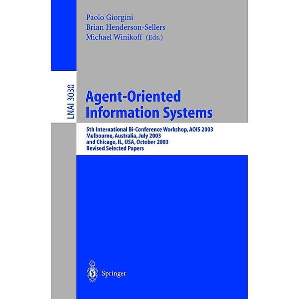 Agent-Oriented Information Systems / Lecture Notes in Computer Science Bd.3030