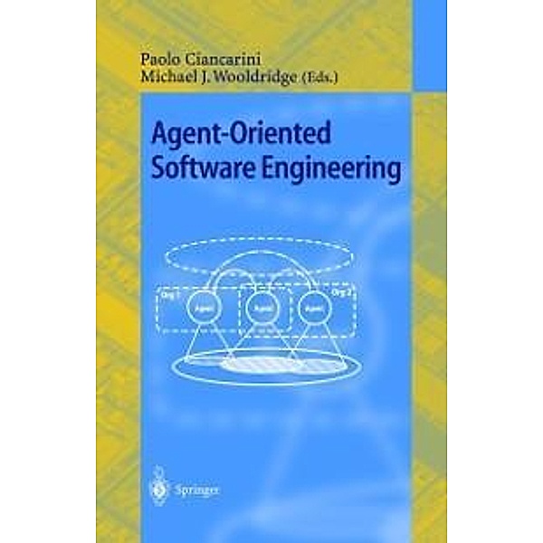 Agent-Oriented Software Engineering / Lecture Notes in Computer Science Bd.1957