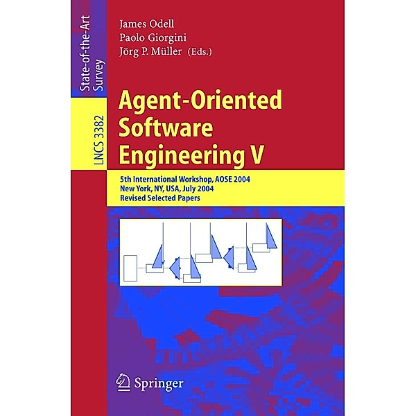 Agent-Oriented Software Engineering V / Lecture Notes in Computer Science Bd.3382