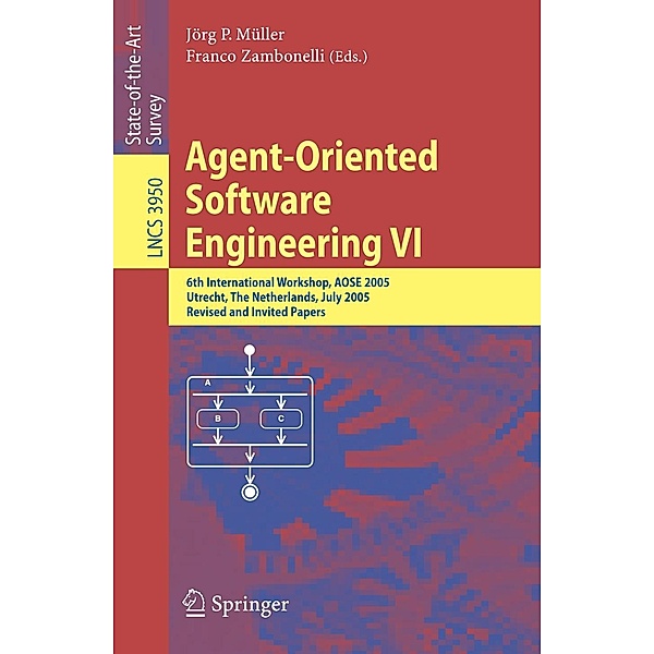 Agent-Oriented Software Engineering VI / Lecture Notes in Computer Science Bd.3950