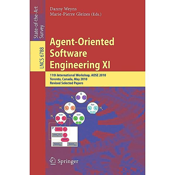 Agent-Oriented Software Engineering XI / Lecture Notes in Computer Science Bd.6788