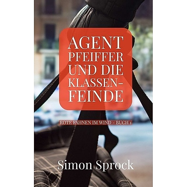 Agent Pfeiffer und die Klassenfeinde, Simon Sprock