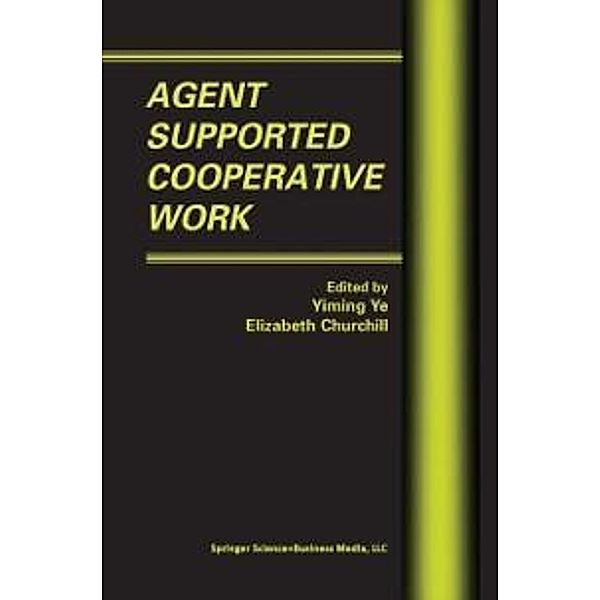 Agent Supported Cooperative Work / Multiagent Systems, Artificial Societies, and Simulated Organizations Bd.8