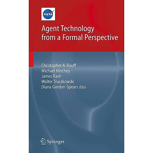 Agent Technology from a Formal Perspective / NASA Monographs in Systems and Software Engineering