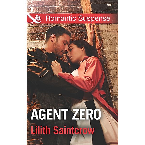 Agent Zero (Mills & Boon Romantic Suspense) / Mills & Boon Romantic Suspense, Lilith Saintcrow