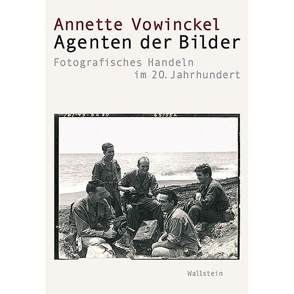 Agenten der Bilder, Annette Vowinckel