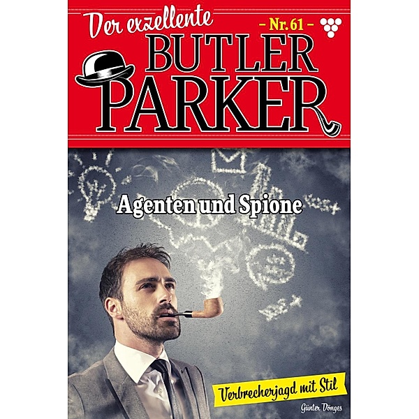 Agenten und Spione / Der exzellente Butler Parker Bd.61, Günter Dönges