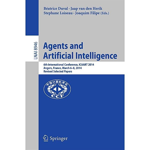 Agents and Artificial Intelligence / Lecture Notes in Computer Science Bd.8946