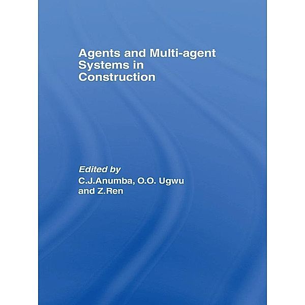 Agents and Multi-Agent Systems in Construction