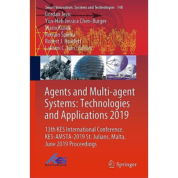 Agents and Multi-agent Systems: Technologies and Applications 2019 / Smart Innovation, Systems and Technologies Bd.148