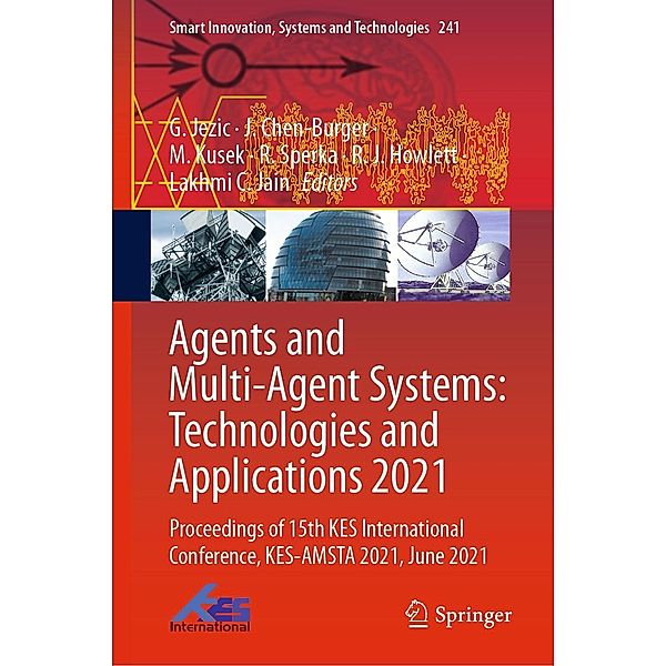 Agents and Multi-Agent Systems: Technologies and Applications 2021 / Smart Innovation, Systems and Technologies Bd.241