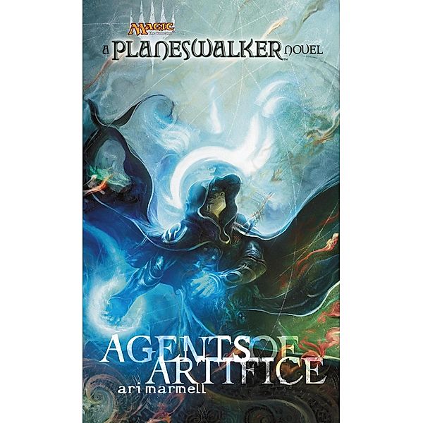 Agents of Artifice / A Planeswalker Novel Bd.1, Ari Marmell