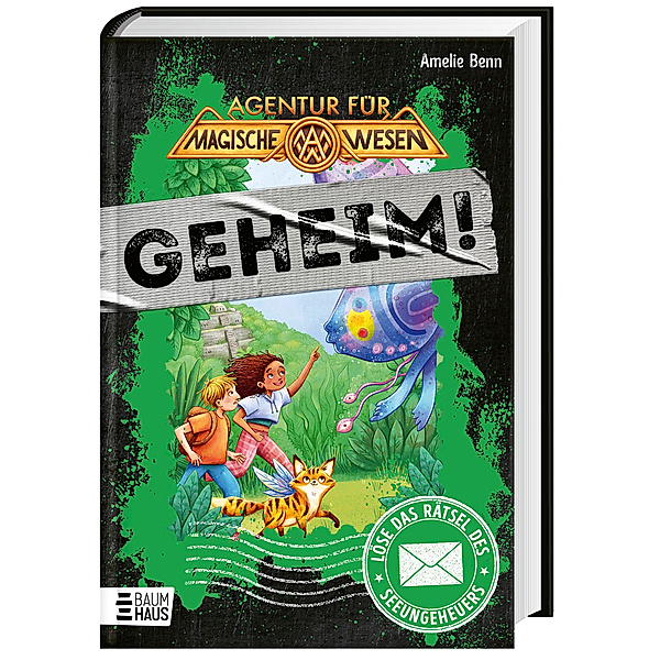 Agentur für magische Wesen: Löse das Rätsel des Seeungeheuers / Geheim! Die Rätselbücher Bd.4, Amelie Benn