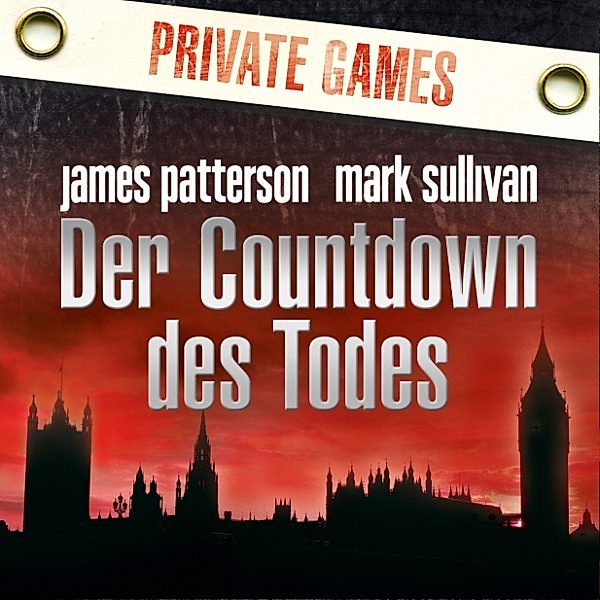 Agentur Private - 1 - Der Countdown des Todes, Mark Sullivan, James Patterson