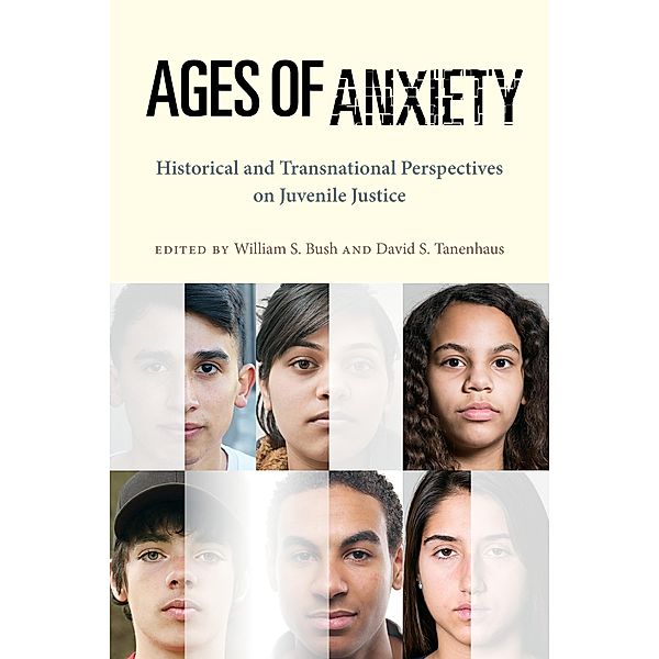 Ages of Anxiety / Youth, Crime, and Justice Bd.2