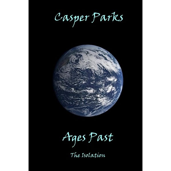 Ages Past: The Isolation, Casper Parks