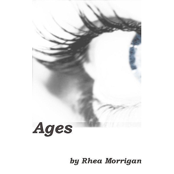 Ages / Rhea Morrigan, Rhea Morrigan
