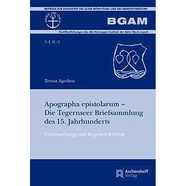 Agethen, T: Apographa epistolarum - Die Tegernseer Briefsamm, Teresa Agethen