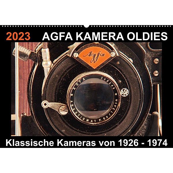 AGFA KAMERA OLDIES Klassische Kameras von 1926 - 1974 (Wandkalender 2023 DIN A2 quer), Barbara Fraatz