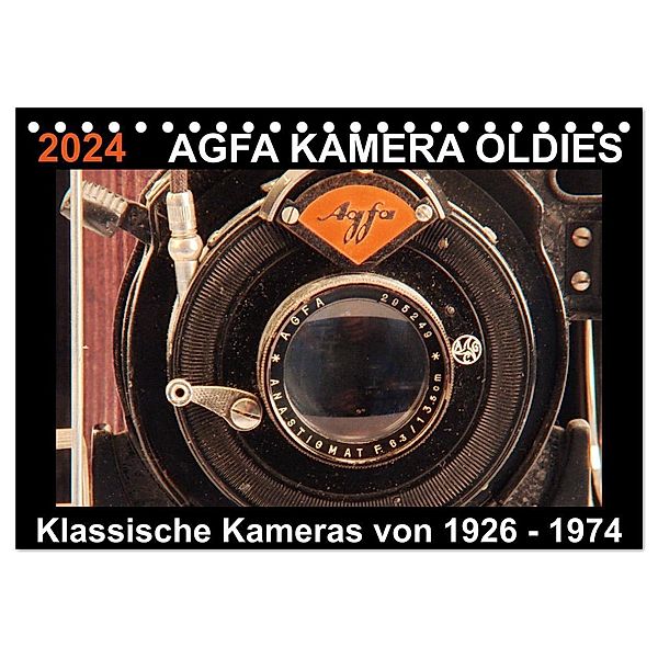 AGFA KAMERA OLDIES Klassische Kameras von 1926 - 1974 (Tischkalender 2024 DIN A5 quer), CALVENDO Monatskalender, Barbara Fraatz