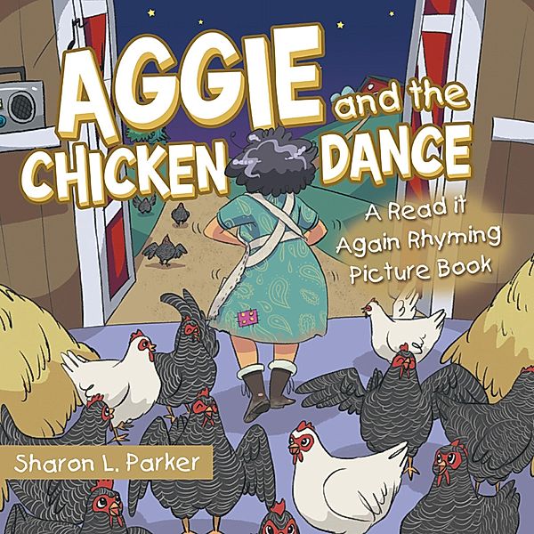 Aggie and the Chicken Dance, Sharon L. Parker