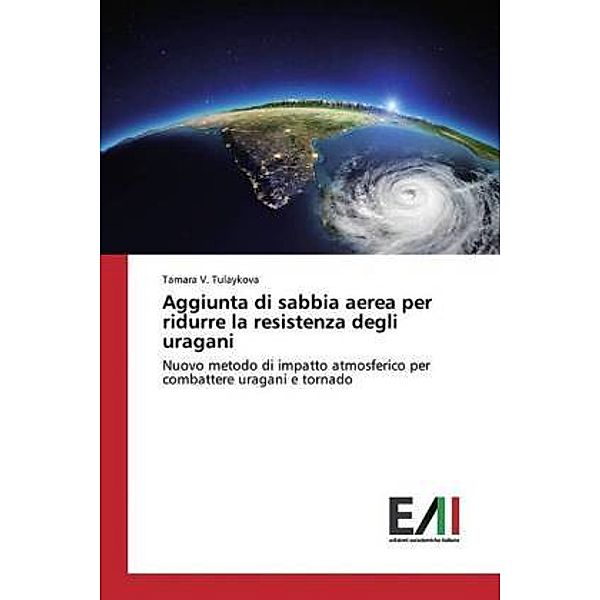 Aggiunta di sabbia aerea per ridurre la resistenza degli uragani, Tamara V. Tulaykova