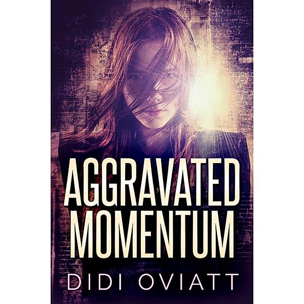 Aggravated Momentum, Didi Oviatt